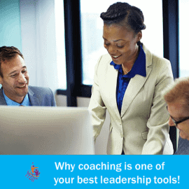 Why Coaching is One of Your Best Leadership Tools Ever!
