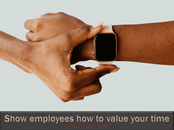 image showing how to avoid employee turnover by showing employees how to value your time