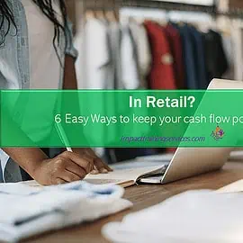 In Retail?6 Easy Ways to Keep Your Cash Flow Positive