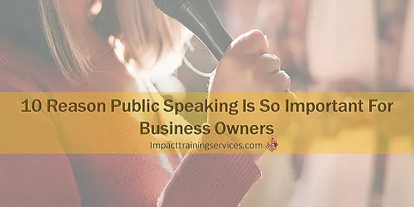 10 Reasons Public Speaking Is Important For Business Owners