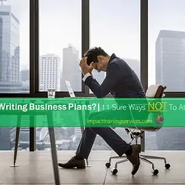Writing Business Plans? 11 Sure Ways NOT To Attract Investors