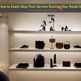 How to Easily Stop Poor Service Ruining Your Retail Store