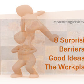 Good Ideas In The Workplace: 8 Surprising Ways You Block Them