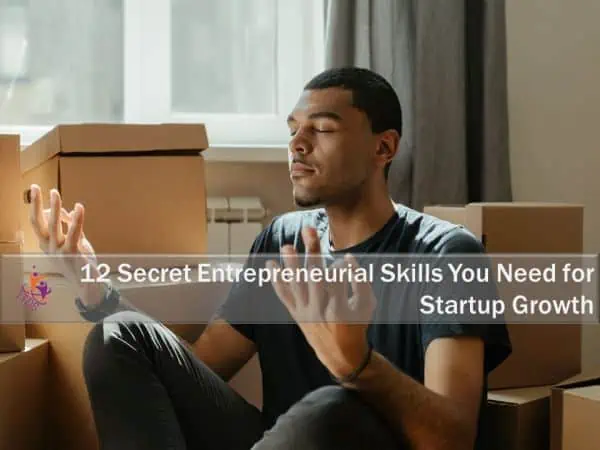 cover image for 12 secret entrepreneurial skills you need for startup growth