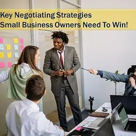 9 Key Negotiating Strategies Small Business Owners Need to Win